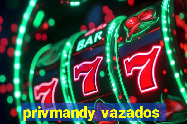 privmandy vazados